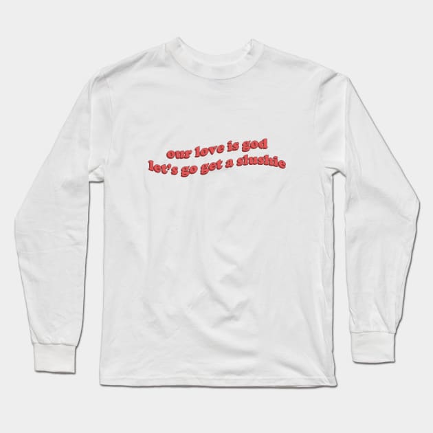 Our love is God Long Sleeve T-Shirt by honeydesigns